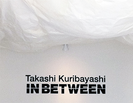 IN BETWEEN by Takashi Kuribayashi