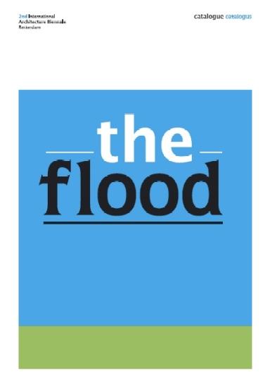 the Flood, 2nd international Architecture Biennale